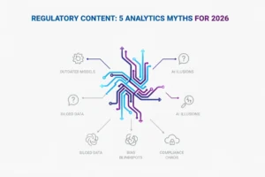 Regulatory Content: 5 Analytics Myths for 2026